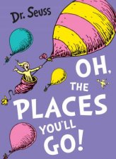 Oh The Places Youll Go
