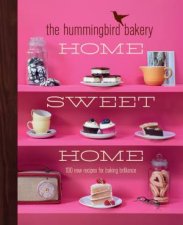 The Hummingbird Bakery Home Sweet Home 100 new recipes for baking brilliance