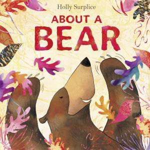 About a Bear by Holly Surplice