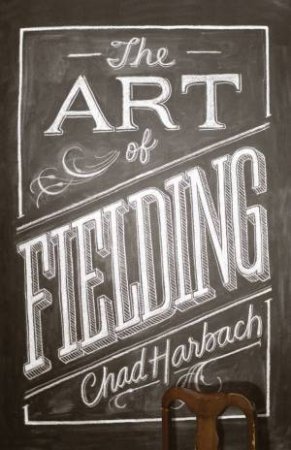 The Art of Fielding by Chad Harbach