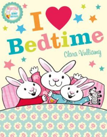 I Heart Bedtime by Clara Vulliamy