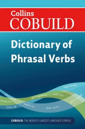 Cobuild Dictionary of Phrasal Verbs by Various