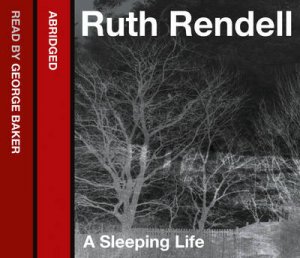 A Sleeping Life [abridged Edition] by Ruth Rendell