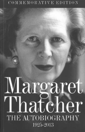Margaret Thatcher: The Autobiography by Margaret Thatcher