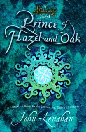 Shadowmagic: Prince of Hazel and Oak by John Lenahan