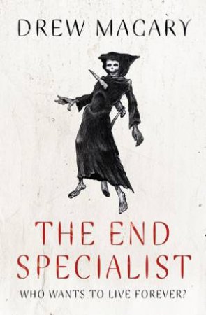 The End Specialist by Drew Magary