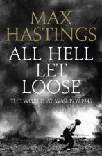 All Hell Let Loose The World at War 19391945