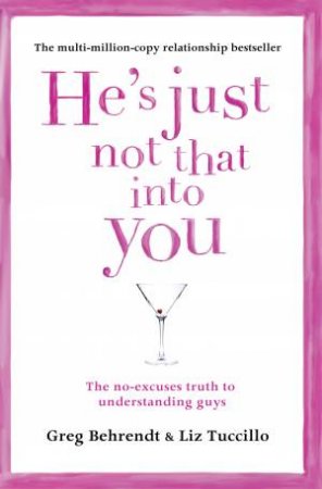 He's Just Not That Into You by Greg Behrendt & Liz Tucillo