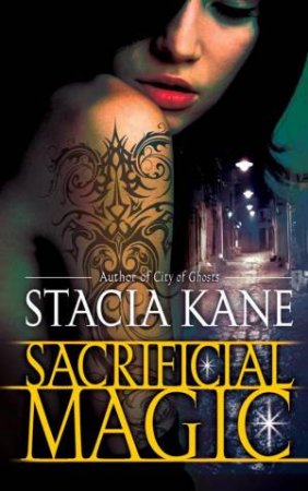 Sacrificial Magic by Stacia Kane
