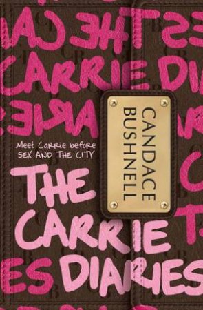 The Carrie Diaries 01 by Candace Bushnell