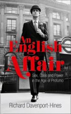 An English Affair Sex Class and Power in the Age of Profumo
