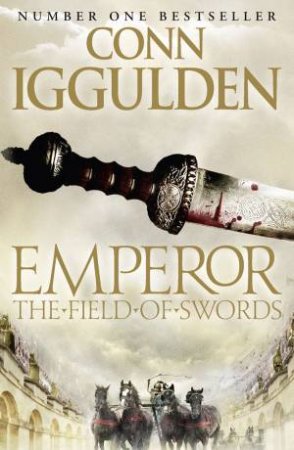 The Field of Swords by Conn Iggulden