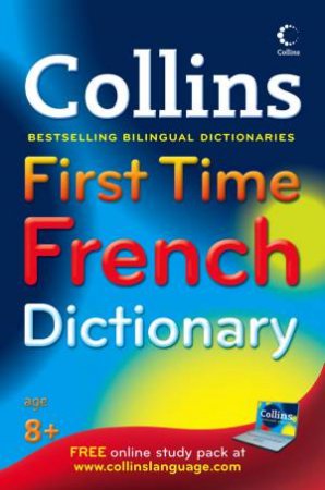 Collins First Time French Dictionary by .