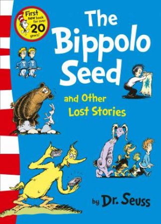 The Bippolo Seed and Other Lost Stories by Dr Seuss