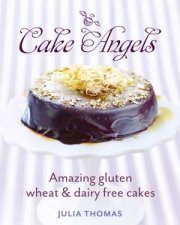 Cake Angels Amazing Gluten Wheat And Dairy Free Cakes
