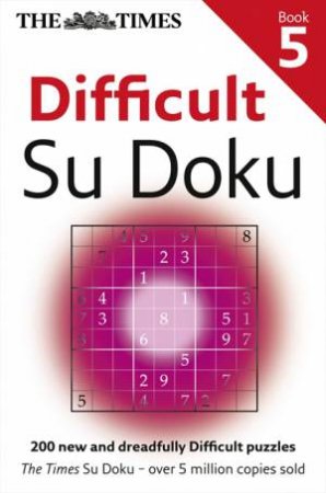 The Times Difficult Su Doku Book 5 by Various