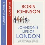 Johnsons Life Of London The People Who Made The City That Made TheWorld unabridged Edition 10700