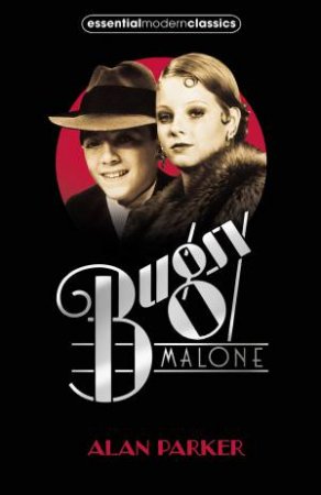 Essential Modern Classics: Bugsy Malone by Alan Parker