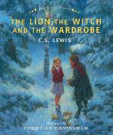 Best-loved Classics: The Lion, The Witch and the Wardrobe by C S Lewis