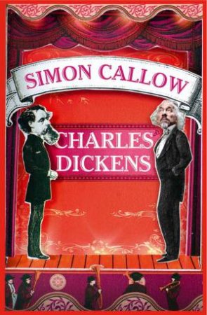 Charles Dickens by Simon Callow
