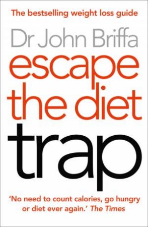 Escape the Diet Trap by Dr John Briffa