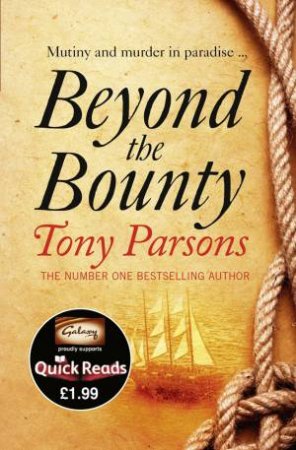 Beyond The Bounty [Quick Reads Edition] by Tony Parsons