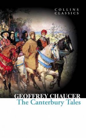 Collins Classics - The Canterbury Tales by Geoffrey Chaucer