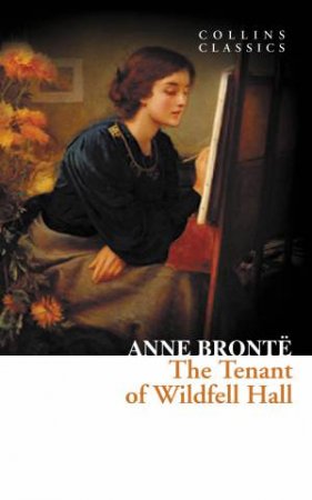 Collins Classics: The Tenant Of Wildfell Hall by Anne Bronte