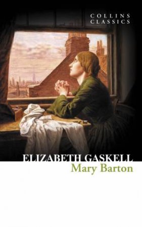 Collins Classics: Mary Barton by Elizabeth Gaskell
