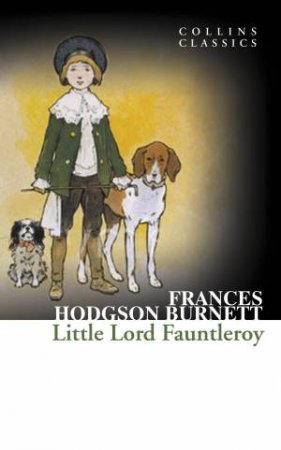 Collins Classics: Little Lord Fauntleroy by Frances Hodgson Burnett