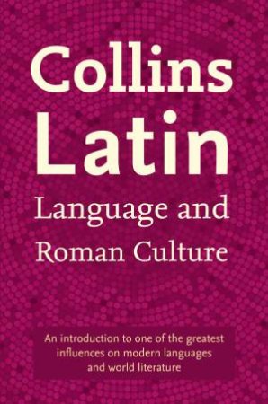 Collins Easy Learning Latin: Language And Roman Culture by Various 