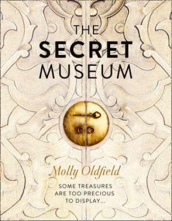 The Secret Museum by Molly Oldfield