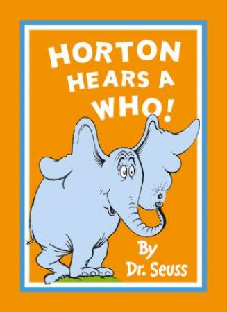 Horton Hears A Who by Dr Seuss 