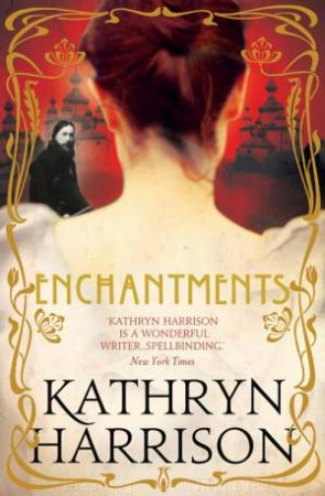 Enchantments by Kathryn Harrison