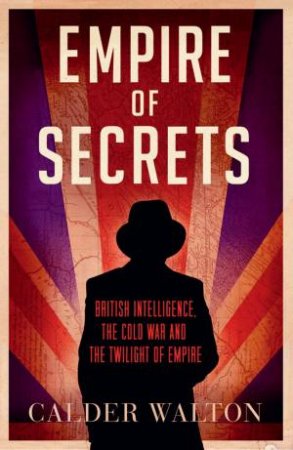 Empire of Secrets by Calder Walton