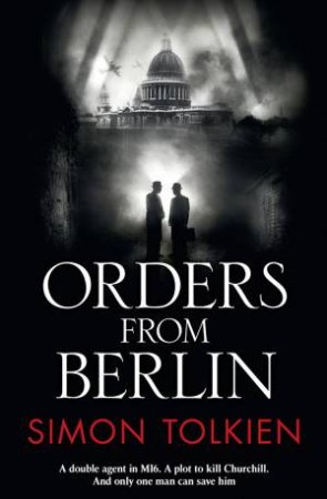 Orders from Berlin by Simon Tolkien