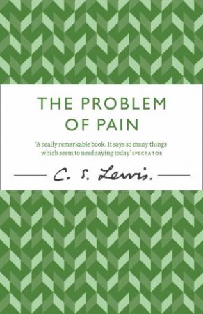 The Problem of Pain by C S Lewis