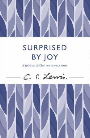 Surprised by Joy by C S Lewis