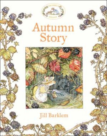 Brambly Hedge: Autumn Story by Jill Barklem