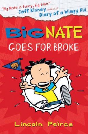 Big Nate Goes For Broke by Lincoln Peirce