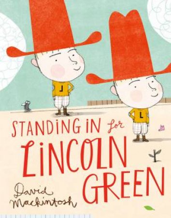 Standing in for Lincoln Green by David Mackintosh