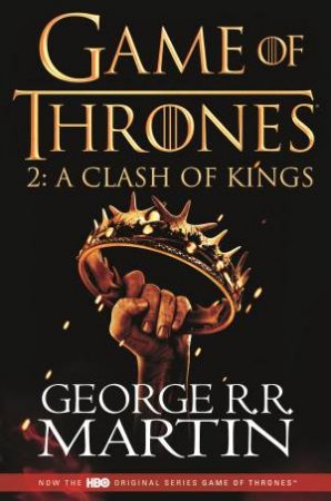 A Clash Of Kings (TV Tie In Edition) by George R R Martin