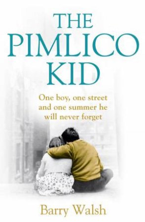 The Pimlico Kid by Barry Walsh