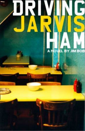 Driving Jarvis Ham by Jim Bob