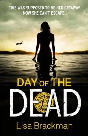 Day Of The Dead by Lisa Brackman