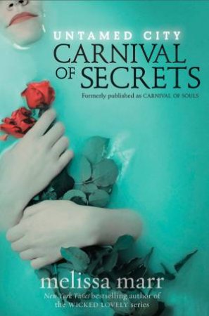 Carnival of Secrets by Melissa Marr