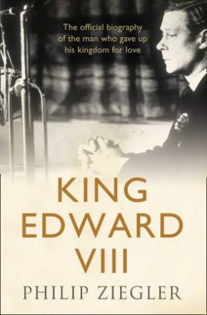 King Edward VIII by Philip Ziegler