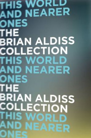 This World And Nearer Ones by Brian Aldiss