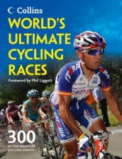 Worlds Ultimate Cycling Races 300 of The Greatest Cycling Events