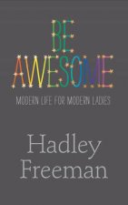 Be Awesome Modern Life For Modern Ladies